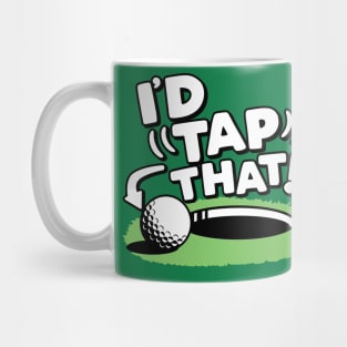 I'd Tap That Golf Mug